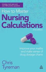 How To Master Nursing Calculations Improve Your Maths And