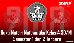 Buku bse kelas 4 sd/mi kurikulum ktsp 2006, download buku bse kelas 4 kurikulum ktsp, buku bse kurikulum ktsp 2006, download buku ktsp 2006 kelas 4 sd/mi Lengkap Unduh Buku Materi Matematika Kelas 4 Sd Mi Semester 1 Dan 2 Terbaru Bospedia