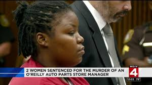 2 women sentenced for the murder of an OReilly auto parts store manager