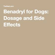 Benadryl For Dogs Dosage And Side Effects Benadryl For Dogs Dosage Benadryl Benedryl For Dogs