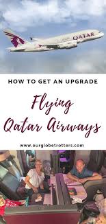 How To Get An Upgrade With Qatar Airways Our Globetrotters In 2020 Qatar Airways Qatar Travel Luxury Family Travel