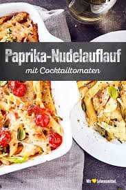 Paprika Nudelauflauf Rezept Edeka Rezept Rezepte Nudelauflauf Leckere Gerichte