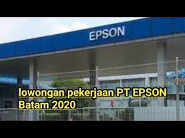 Lowongan Pekerjaan Terbaru Di Pt Epson Batam Youtube