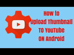 From the left menu, select content. How To Add Thumbnail To Youtube Video Android Youtube