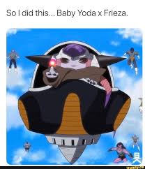 So I Did This Baby Yoda X Frieza Ifunny Frieza Art Frieza Anime