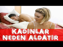 Kadinlar Neden Aldatir Aldatan Kadin Nasil Davranir Youtube