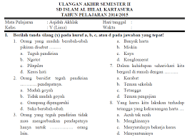 Maybe you would like to learn more about one of these? Soal Uas Ukk Aqidah Akhlak Kls 5 Mi Semester 2 Kurikulum 2013 Blog Pendidikan Materi Penting Pendidikan Sekolah