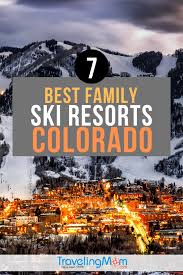 What's the best place to stay when traveling with kids to colorado springs? 7 Family Friendly Ski Resorts In Colorado Travelingmom