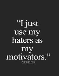 Use Your Haters As Your Motivation Don T Care About What They Say It Is Nor Really Important Eminem Quotes Jealousy Quotes Quotes About Haters