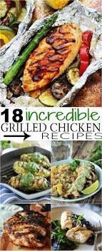 18 Wow Worthy Grilled Chicken Recipes Grilled Chicken Recipes Chicken Recipes Summer Grilling Recipes