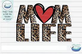 Download Mom Life Heart Leopard Cut File Svg Dxf Png Sublimation 523977 Illustrations Design Bundles