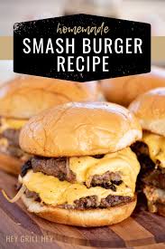 If there are three things that the people in pakistan love the. Homemade Smash Burger Recipe Hey Grill Hey
