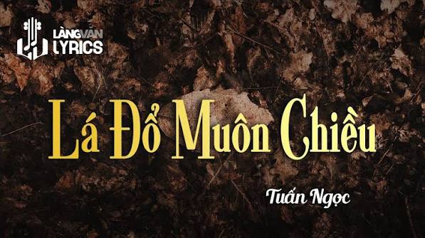 Lá Đổ Muôn Chiều | Tuấn Ngọc | Official Làng Văn (Lyrics)