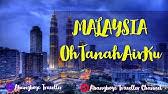 Malaysia oh tanah air ku. Malaysia Tanah Airku With Lyrics Youtube