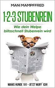 Ab wann kann man den welpen eigentlich ohne leine laufen lassen. 1 2 3 Stubenrein Wie Dein Welpe Blitzschnell Stubenrein Wird Manis Hunde 1x1 Jetzt Wuff Ich Ebook Mampffred Mani Lachmund Daniela Lachmund Sven Greenmietz Larissa Mampffred Mani Amazon De Kindle Shop