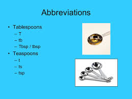 In a small bowl, combine the flour, paprika and 2 teaspoons salt. Kitchen Measurement A Key To Successful Cooking Abbreviations Tablespoons T Tb Tbsp Tbsp Teaspoons T Ts Tsp Ppt Download