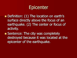 Define epicentre in earth quake? English 3 Vocabulary Set 4 Ppt Download