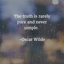 The Truth Is Rarely Pure And Never Simple Oscar Wilde Http Theshiftnetwork Com Utm Source Pinter Friends Quotes Inspirational Quotes Quotes To Live By