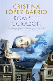 Rómpete, corazón (Volumen independiente) (Spanish Edition)