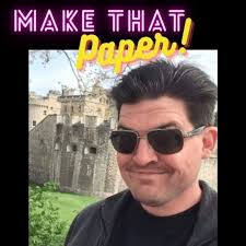 Make That Paper Podcast