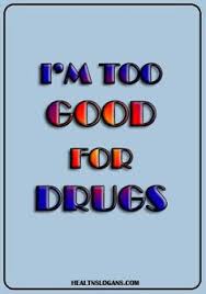 Drug free slogans that rhyme. Anti Drug Slogans
