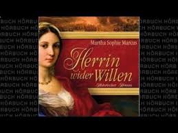 Herrin Wider Willen Historische Romane Horbuch Von Martha Sophie Marcus Historische Romane Horbuch Romane