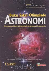 Berikut ini preview pdf dan link download latihan soal osn 2020 secara lengkap untuk persiapan. Buku Sakti Olimpiade Astronomi Ringkasan Materi Olimpiade Astronomi Indonesia Toasti Belbuk Com