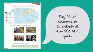 Ayuda bien contestada porfavor es para hoy gracias. Pag 40 Del Cuaderno De Actividades De Geografia Sexto Grado Youtube