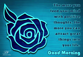 Good morning the purpose of life is to live it, to taste experience to the utmost, to reach out eagerly and without and … Feed Your Mind With Positive Thoughts Good Morning Images For Whatsapp Facebook