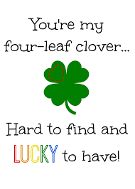 You Re My Four Leaf Clover Hard To Find And Lucky To Have St Patricks Day Quotes Lucky Quotes Clover Quote