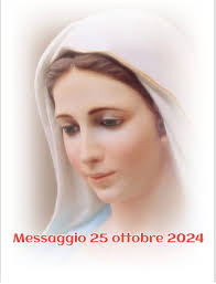 Messaggio del 25 ottobre 2024 Cari...