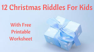 Have a good look around, find some inspiration. 12 Christmas Riddles For Kids