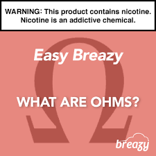 Most of the better vapor companies sell these types of vape. What Are Ohms Breazy