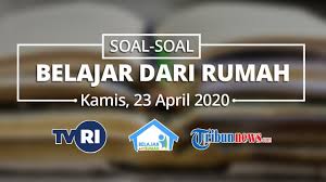 Contoh soal mawaris dan jawaban. Pertanyaan Dan Jawaban Materi Soal Kelas 1 3 Sd 4 6 Sd Kamis 23 April 2020 Belajar Di Rumah Tvri Tribun Video