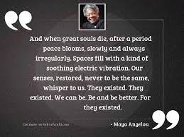 And When Great Souls Die Inspirational Quote By Maya Angelou