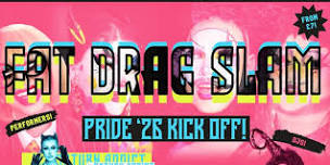 FAT DRAG SLAM // Pride 26' Party!