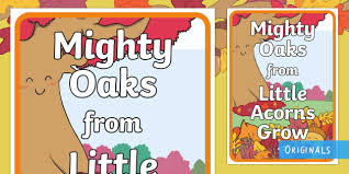 Mighty Oaks From Little Acorns Grow A4 Display Poster