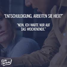 Entschuldigung Arbeiten Sie Hier Coole Sprüche
