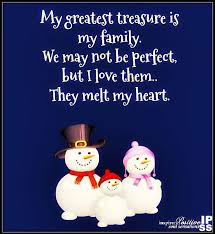  My Greatest Treasure Is My Family Family Quotes Snowman Christmas Quotes Christmas Images Christmas Family Christmas Quotes Christmas Quotes My Family Picture