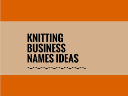 366 Creative Knitting Business Name Ideas Ever Thebrandboy Knitting Business Creative Knitting Business Names