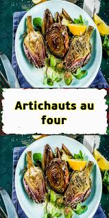 Artichauts Au Four Recette Artichaut Artichaut Recette
