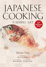 Japanese Cooking A Simple Art Amazon De Tsuji Shizuo Reichl Ruth Fisher M F K Tsuji Yoshiki Fremdsprachige Bucher