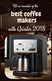 10 Best Coffee Maker With Grinder January 2021 Buyer S Guide Coffee Maker With Grinder Best Coffee Maker Single Coffee Maker