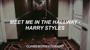 See more of meet me in the hallway on facebook. Harry Styles Meet Me In The Hallway Lyrics Youtube