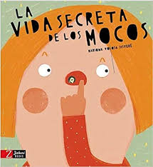 La Vida Secreta De Los Mocos Amazon Es Mariona Tolosa Sistere Amazon Es Libros Infantiles Para Leer Libros Infantiles Pdf Literatura Para Ninos