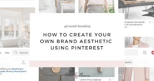 See more ideas about branding design, . How To Create Your Own Brand Aesthetic Using Pinterest