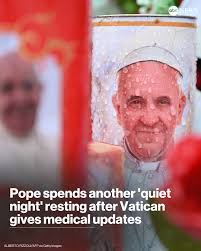 The pope spent another 'quiet night' in Rome's Gemelli Hospital, where he  has been recovering from a bout with bronchitis since Feb. 14, the Vatican  said early Wednesday. Read more at link