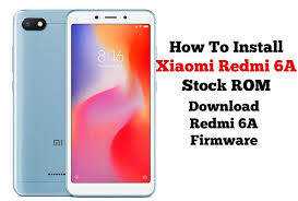 How To Install Xiaomi Redmi 6a Stock Rom Redmi 6a Flash File Tool