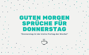 44 Guten Morgen Donnerstag Spruche Bilder Donnerstag Grusse 2021
