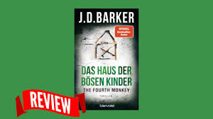 Dafür sorgt nicht nur die meiste zeit über eine sehr stimmige inszenierung, sondern auch das besinnen der kreativen darauf, dass figuren, die nicht bloß als kanonenfutter herhalten, sondern echte sympathien beim. The Fourth Monkey Killer Das Haus Der Bosen Kinder Von J D Barker Youtube